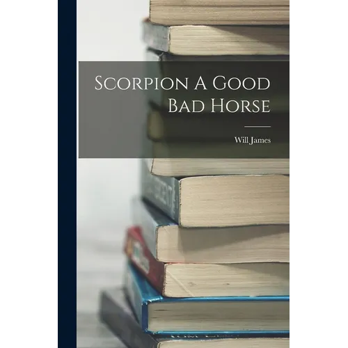 Scorpion A Good Bad Horse
