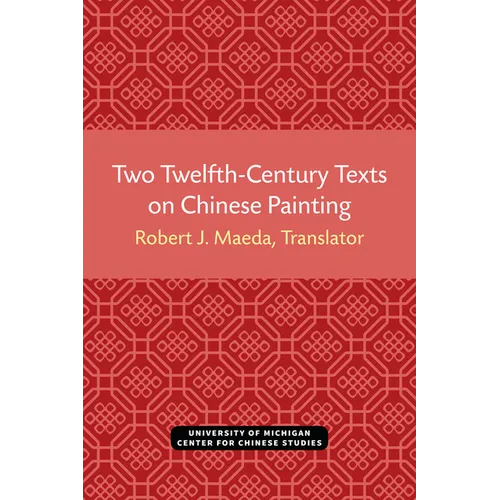 Two Twelfth-Century Texts on Chinese Painting