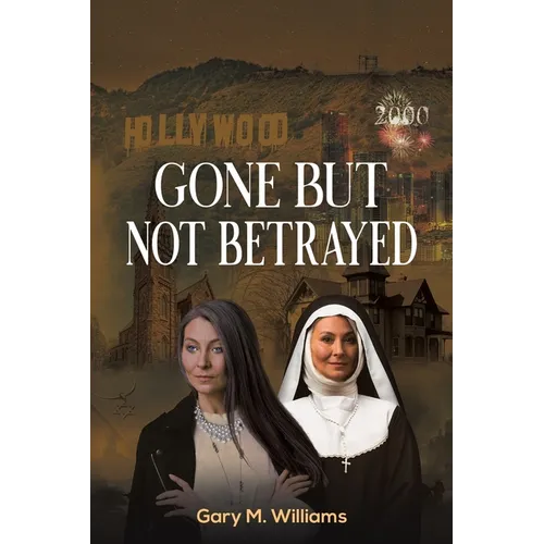 Gone But Not Betrayed