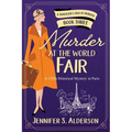 Murder at the World Fair: A 1920s Historical Mystery in Paris