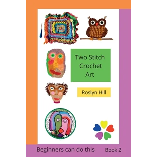 Two Stitch Crochet Art: Crochet beginners can do this