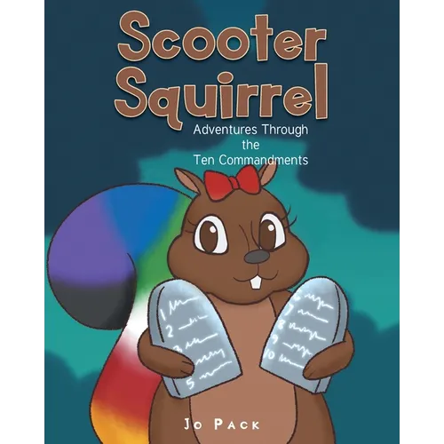 Scooter Squirrel: Adventures Through the Ten Commandments