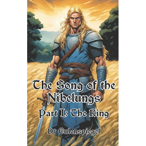 The Song of the Nibelungs: Part I: The Ring