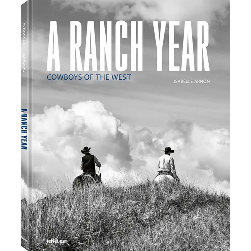 A Ranch Year: Cowboys of the West