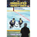 The Unqualified Hockey Coach and Stories of Springsteen, True Love, and How to Be Utopian