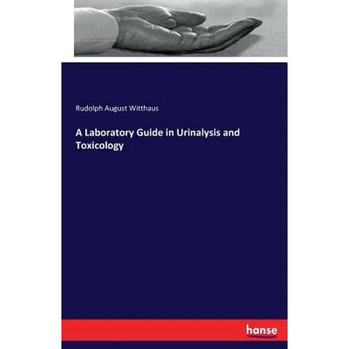 A Laboratory Guide in Urinalysis and Toxicology