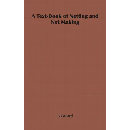 A Text-Book of Netting and Net Making