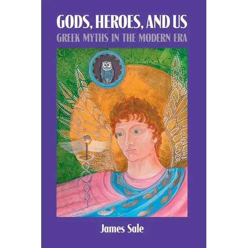 Gods, Heroes, and Us: Greek Myths in the Modern Era
