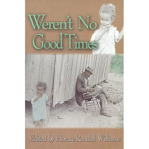 Weren't No Good Times: Personal Accounts of Slavery in Alabama