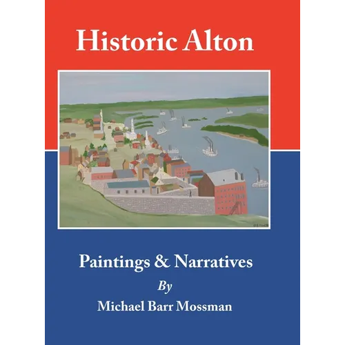 Historic Alton: Paintings & Narratives