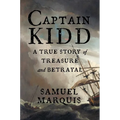 Captain Kidd: A True Story of Treasure and Betrayal