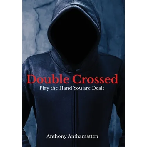 Double Crossed: Play the Hand You Are Dealt
