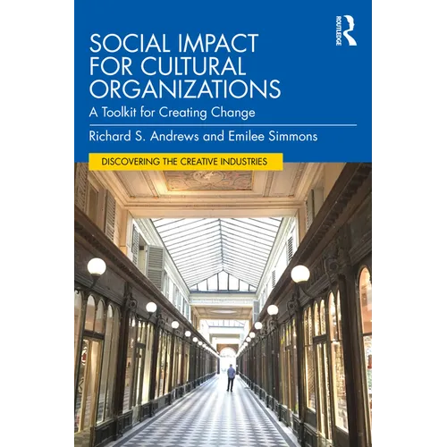 Social Impact for Cultural Organizations: A Toolkit for Creating Change
