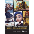 Creative Character Design for Games and Animation