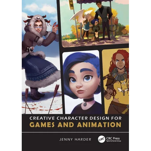 Creative Character Design for Games and Animation