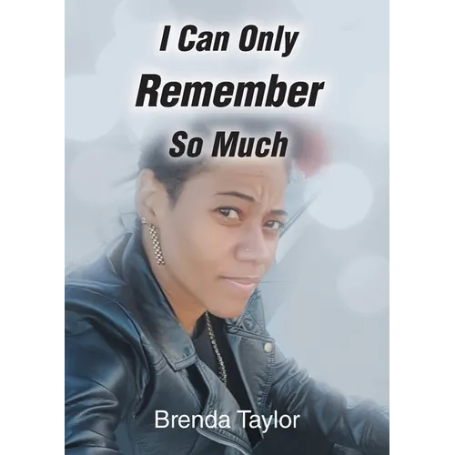 I Can Only Remember So Much