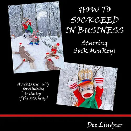 Sock Monkeys: How to Sockceed in Business