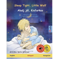 Sleep Tight, Little Wolf - Aludj jól, Kisfarkas (English - Hungarian): Bilingual children's book, with online audio and video