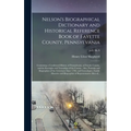 Nelson's Biographical Dictionary and Historical Reference Book of Fayette County, Pennsylvania: Containing a Condensed History of Pennsylvania, of Fay