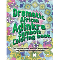 Adinkra Coloring Book: The Wonder of Nature Is Now Yours to Color and Explore.