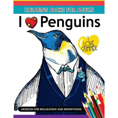I love Penguin coloring Book for Adults: An Adult coloring book