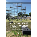 De-Globalizing the Art World: Contemporary Art and the Case of Documenta 15