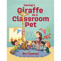 Having a Giraffe as a Classroom Pet