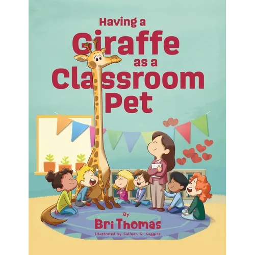 Having a Giraffe as a Classroom Pet