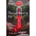 Through Blood by Fate: Dawning Hour Chronicles