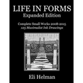 Life in Forms: Expanded Edition: Complete Small Works 2008-2015