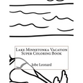 Lake Minnetonka Vacation Super Coloring Book
