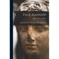 Paul Manship: A Critical Essay On His Sculpture And An Iconography