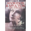 Adoration and Affliction: Novellas and Short Stories