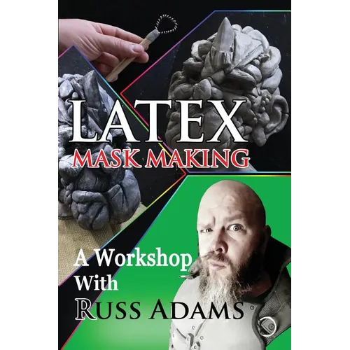 Latex Mask Making: A Workshop with Russ Adams