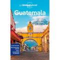 Lonely Planet Guatemala: Plan the Trip of a Lifetime Detailed Itineraries & Maps Insider Tips Covers Guatemala City, Antigua, Lago de Atitlan and More