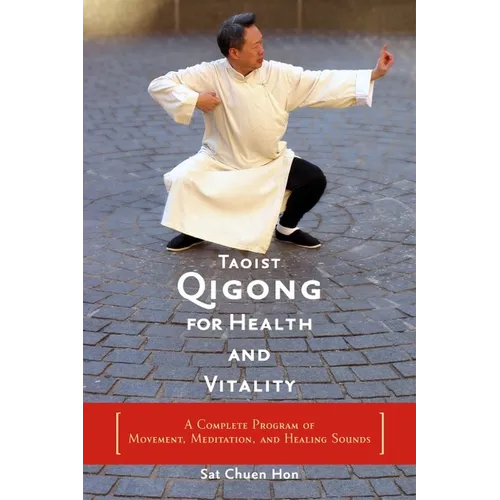 Taoist Qigong for Health and Vitality: A Complete Program of Movement, Meditation, and Healing Sounds