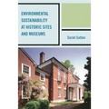 Environmental Sustainability at Historic Sites and Museums