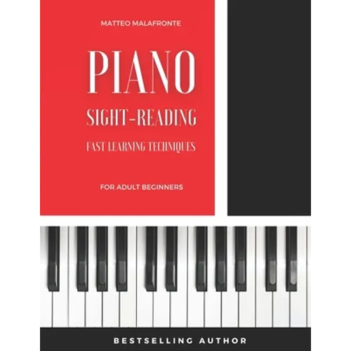 Piano Sight-Reading for Adult Beginners: Fast Learning Techniques (Level 1)