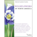 National Audubon Society Wildflowers of North America: The Complete Identification Reference to Wildflowers--With Full-Color Photographs; Updated Rang
