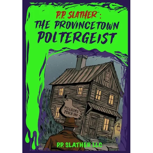 P. P. Slather: The Provincetown Poltergeist