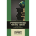Exploring History Through Young Adult Literature: Middle School, V1