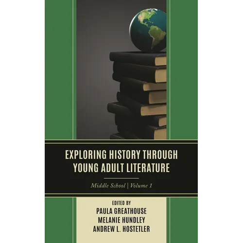 Exploring History Through Young Adult Literature: Middle School, V1