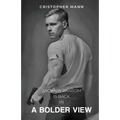 A Bolder View