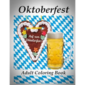 Adult Coloring Book: Oktoberfest - Coloring Book for Relax