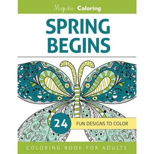 Spring Begins: Coloring Book for Adults