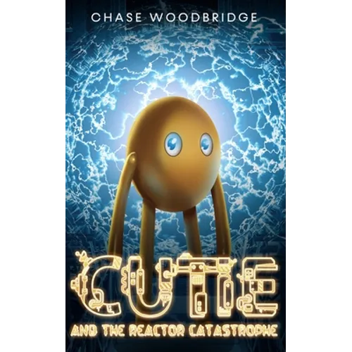 Cutie and the Reactor Catastrophe