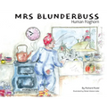 Mrs Blunderbuss: Human Foghorn