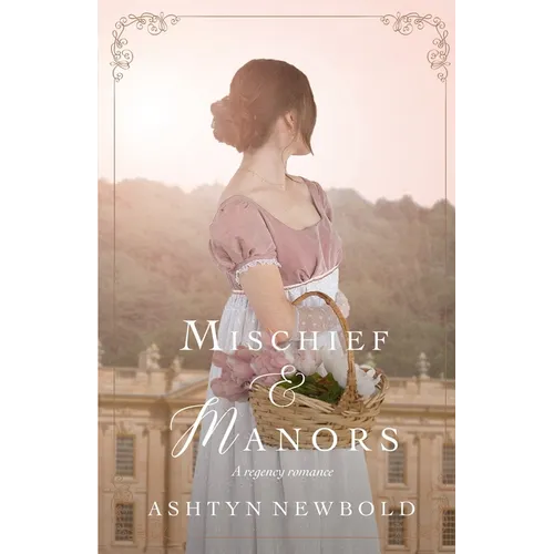 Mischief and Manors: A Regency Romance