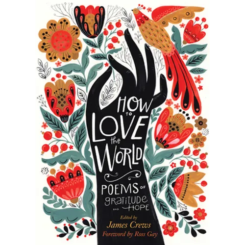 How to Love the World: Poems of Gratitude and Hope