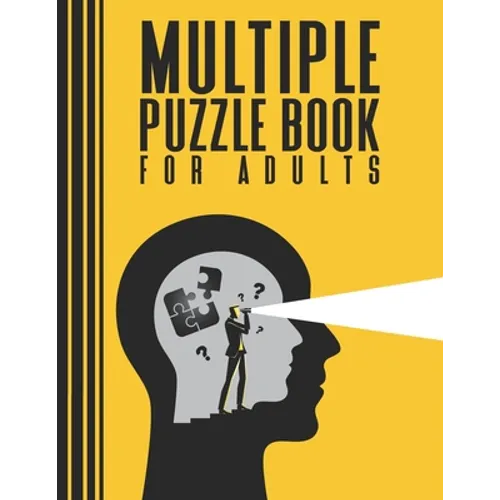 Multiple Puzzle Book for Adults: +200 Easy and Challenging Puzzles: Mazes, Word search, Number search, Sudoku, Killer Sudoku, Greater-Than Killer Sudo